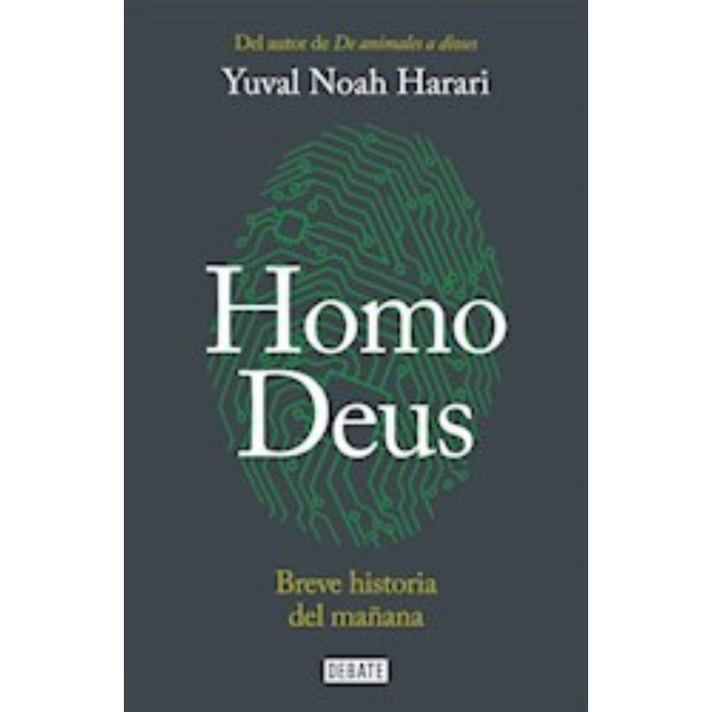 HOMO DEUS. BREVE HISTORIA DEL MAÑANA - YUVAL NOAH HARARI