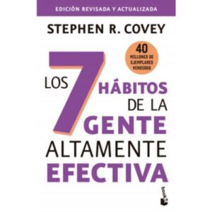 LOS 7 HABITOS DE LA GENTE ALTAMENTE EFECTIVA (EDICION REVISADA Y ACTUALIZADA)- COVEY STEPHEN R.