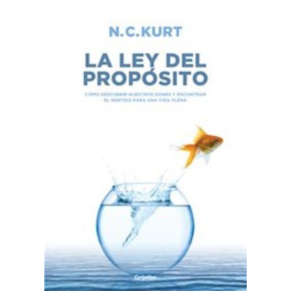 LA LEY DEL PROPÓSITO - N. C. KURT