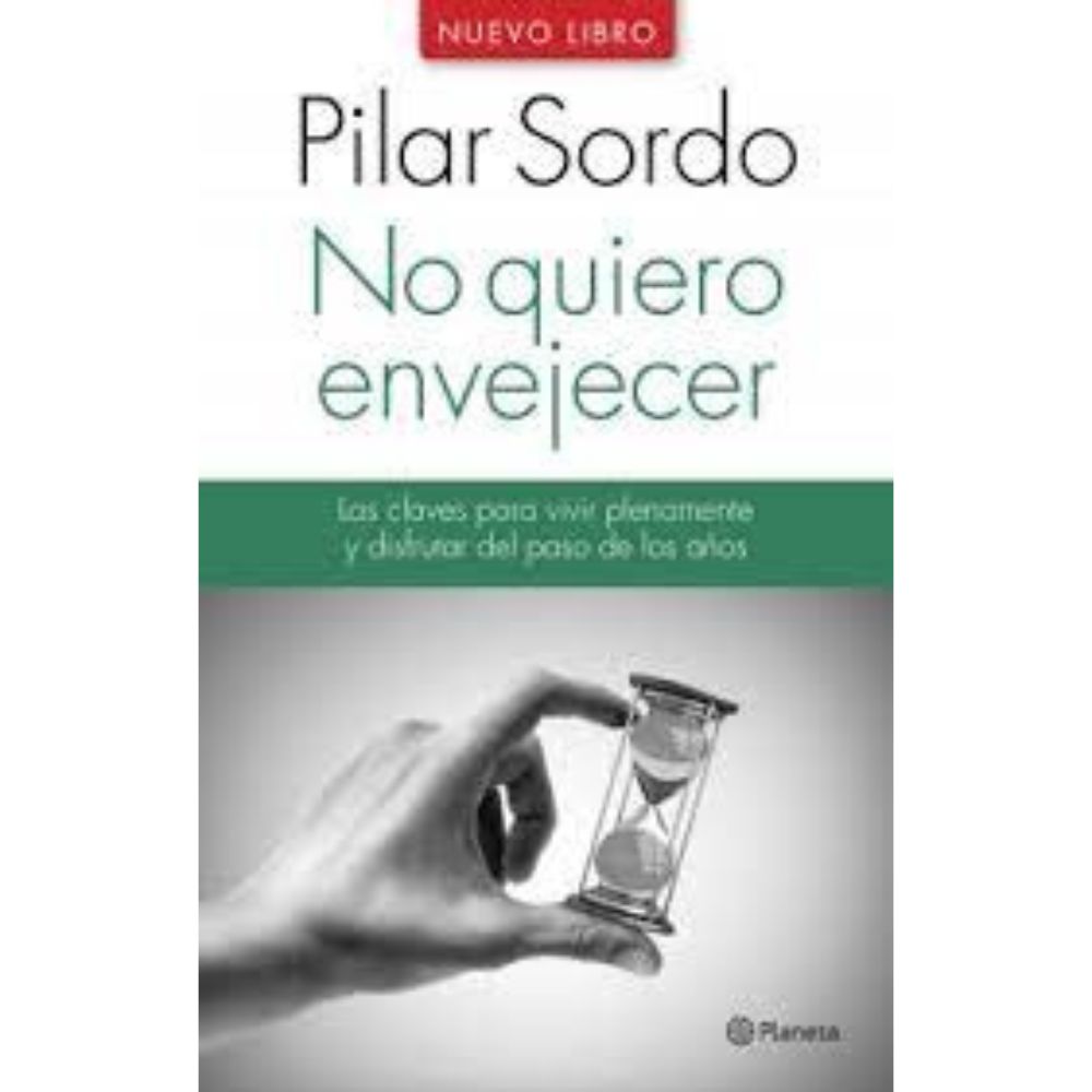 NO QUIERO ENVEJECER - PILAR SORDO
