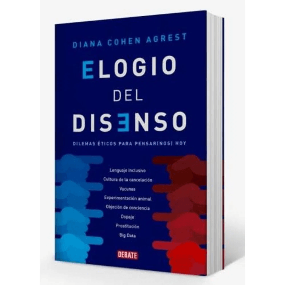 ELOGIO DEL DISENSO - DIANA COHEN AGREST