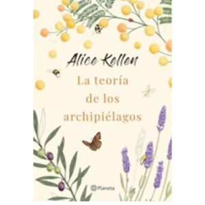 LA TEORIA DE LOS ARCHIPIELAGOS - ALICE KELLEN