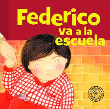 FEDERICO VA A LA ESCUELA - GRACIELA MONTES