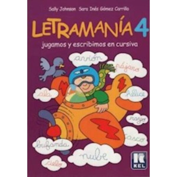 LETRAMANIA 4- JUGAMOS Y ESCRIBIMOS EN CURSIVA - SALLY JOHNSON