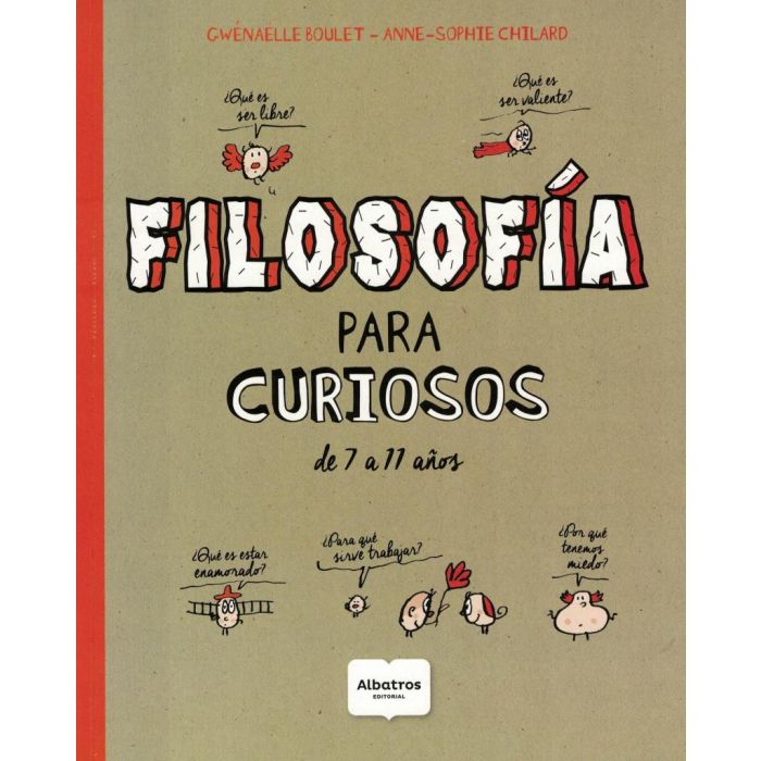 FILOSOFIA PARA CURIOSOS DE 7 A 11 AÑOS - ANNE SOPHIE CHLLARD++