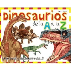 DINOSAURIOS DE LA A Z (TAPA DURA) ARTEMISA