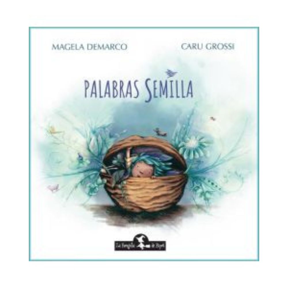 PALABRAS SEMILLA - MAGELA DEMARCO - CARU GROSSI