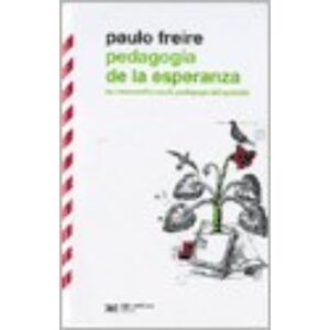 PEDAGOGIA DE LA ESPERANZA - FREIRE, PAULO