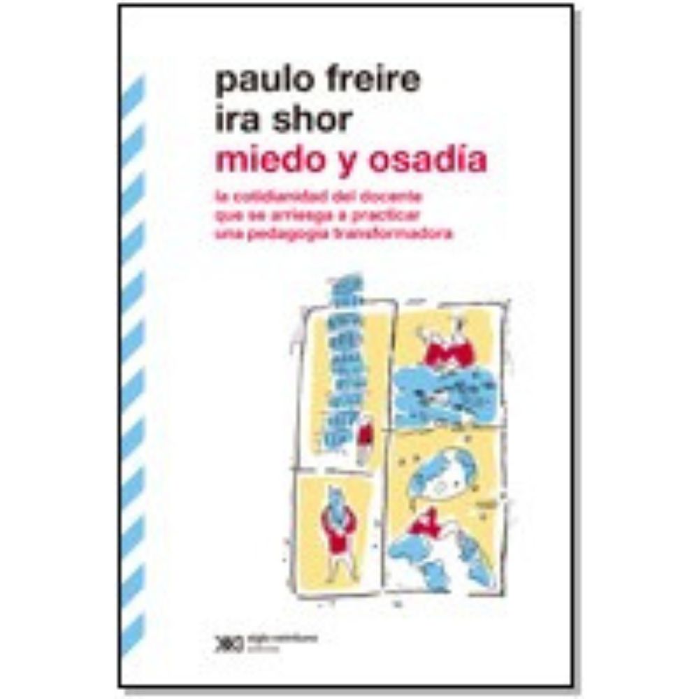MIEDO Y OSADÍA - FREIRE, PAULO