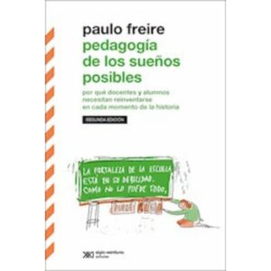 PEDAGOGIA DE LOS SUEÑOS POSIBLES - FREIRE, PAULO