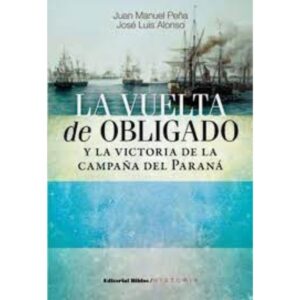 LA VUELTA DE OBLIGADO - PENA, JUAN MANUEL - ALONSO JOSE LUIS