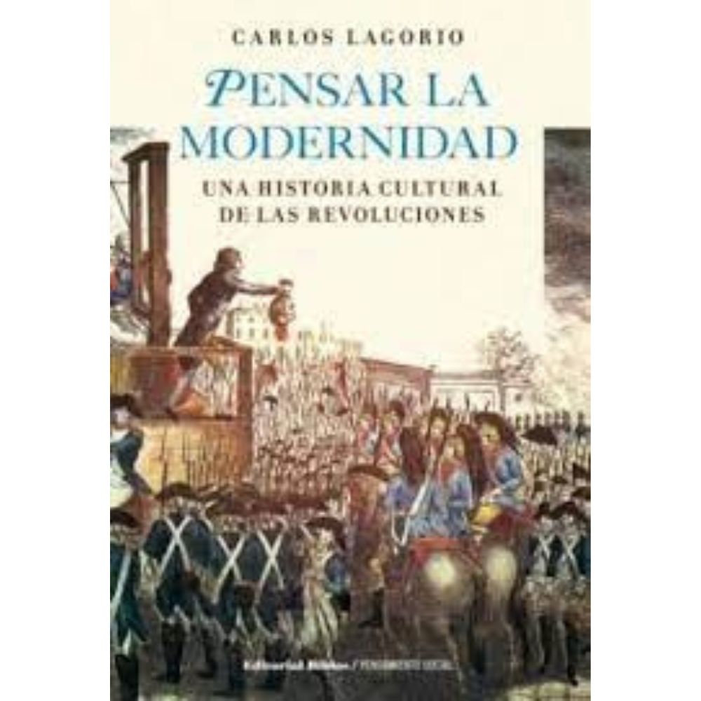 PENSAR LA MODERNIDAD - LAGORIO, CARLOS