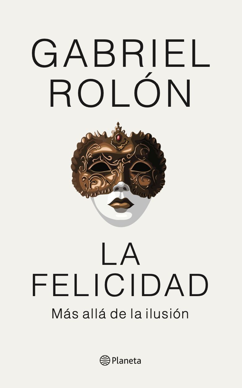 LA FELICIDAD - ROLÓN, GABRIEL