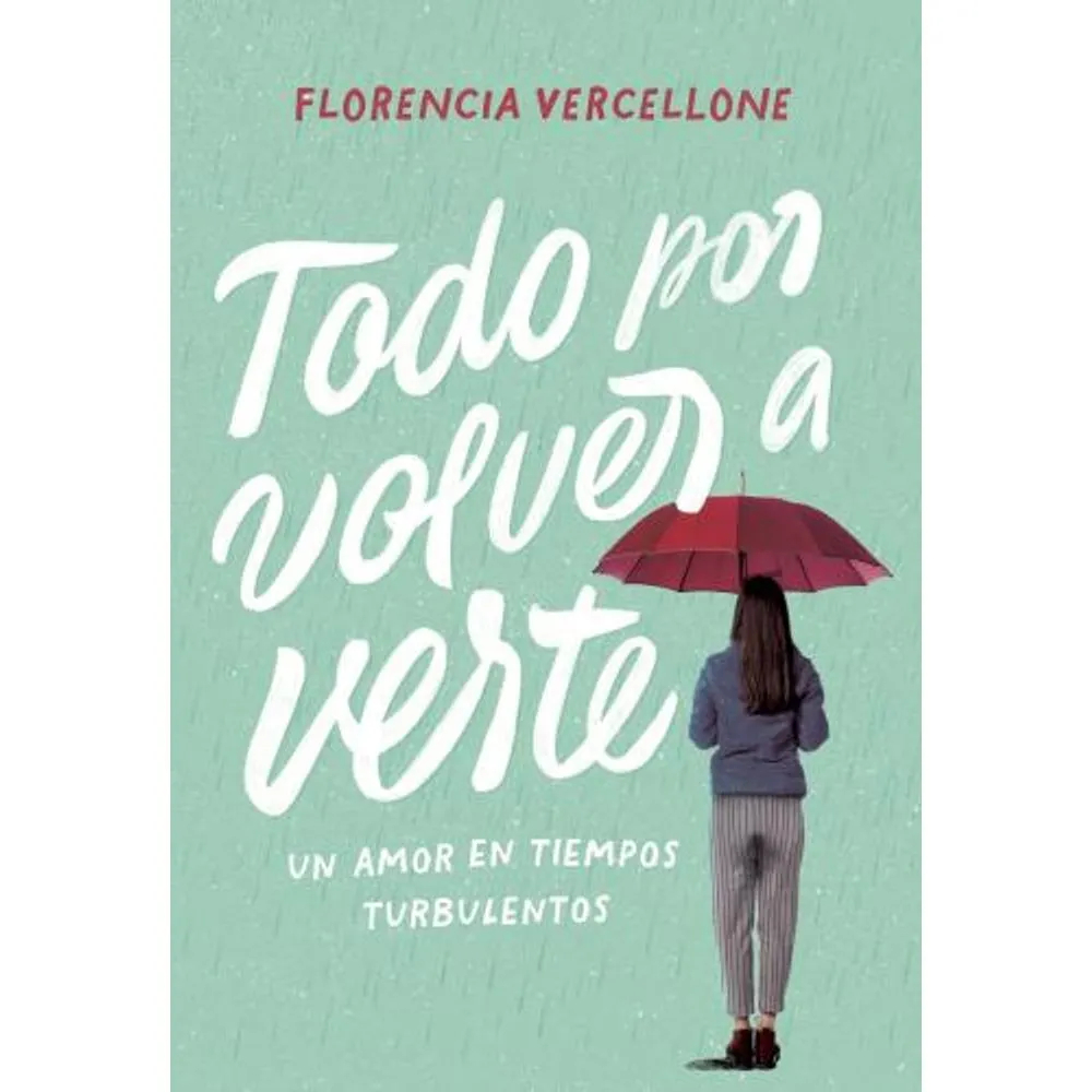 TODO POR VOLVER A VERTE -Un amor en tiempos turbulentos - VERCELLONE, FLORENCIA.-