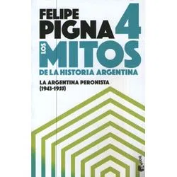 LOS MITOS DE LA HISTORIA ARGENTINA 4 (B) - PIGNA, FELIPE.-