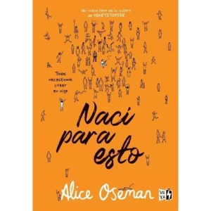 NACÍ PARA ESTO - ALICE OSEMAN.-