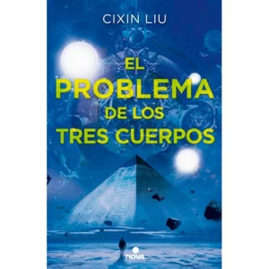 EL PROBLEMA DE LOS TRES CUERPOS - CIXIN LIU.-