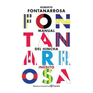 MANUAL DEL HINCHA INÉDITO - FONTANARROSA, ROBERTO.-