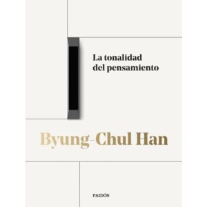 LA TONALIDAD DEL PENSAMIENTO - HAN, BYUNG-CHUL