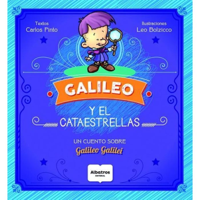 GALILEO Y EL CATAESTRELLAS - CARLOS PINTO.-