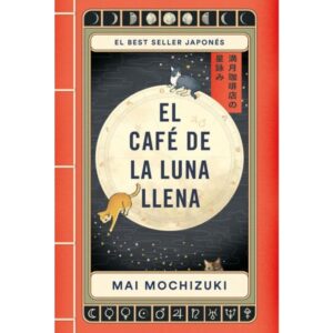 EL CAFE DE LA LUNA LLENA - MOCHIZUKI, MAI.-