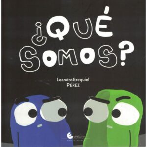 QUÉ SOMOS? - LEANDRO EZEQUIEL PEREZ