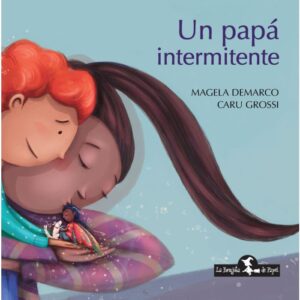 UN PAPA INTERMITENTE - DEMARCO, MAGELA