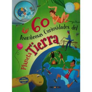 60 ASOMBROSAS CURIOSIDADES DEL PLANETA TIERRA - SUPER STICKERS COLOR !