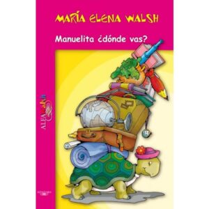 MANUELITA DONDE VAS ? - MARIA ELENA WALSH