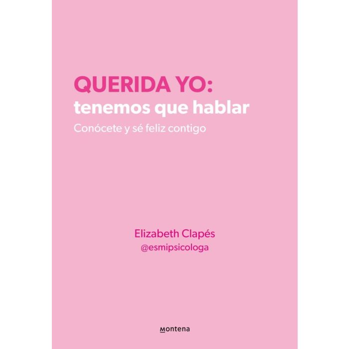 QUERIDA YO: TENEMOS QUE HABLAR CONOCETE Y SE FELIZ CONTIGO - CLAPES, ELIZABETH