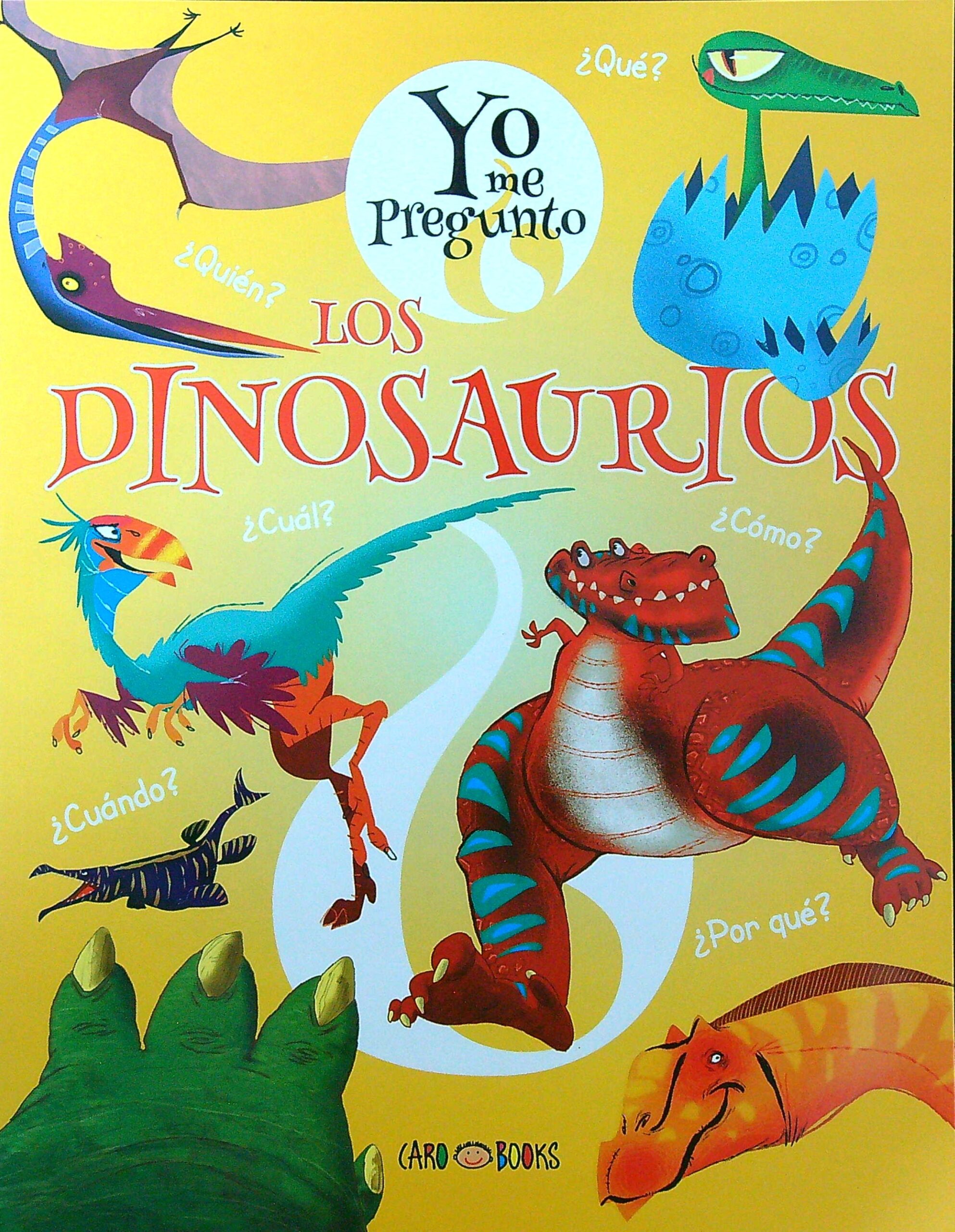 LIBRO LOS DINOSAURIOS - YO ME PREGUNTO