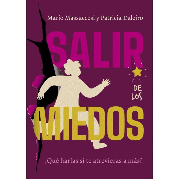 SALIR DE LOS MIEDOS - QUE HARIAS SI TE ATREVIERAS A MAS? MASSACCESI, MARIO