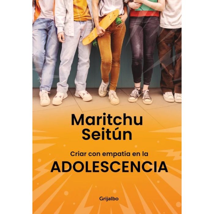 CRIAR CON EMPATIA EN LA ADOLESCENCIA - MARITCHU SEITUN