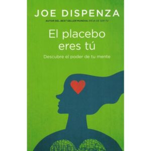 EL PLACEBO ERES TU - JOE DISPENZA
