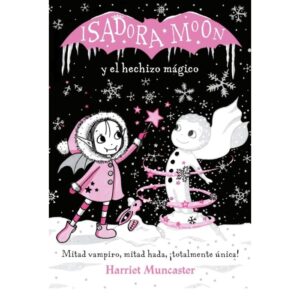 ISADORA MOON Y EL HECHIZO MAGICO - MUNCASTER, HARRIET