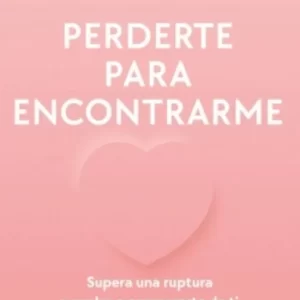 PERDERTE PARA ENCONTRARME - ELIZABETH CLAPES