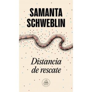DISTANCIA DE RESCATE - SAMANTA SCHWEBLIN