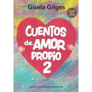 CUENTOS DE AMOR PROPIO T. 2  -  GILGES, GISELA