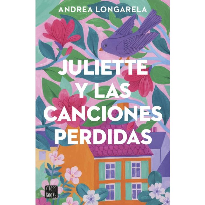 JULIETTE Y LAS CANCIONES PERDIDAS - LONGARELA, ANDREA