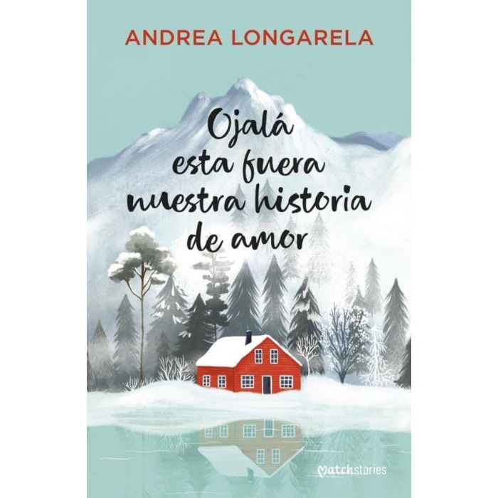 OJALA ESTA FUERA NUESTRA HISTORIA DE AMOR - LONGARELA, ANDREA