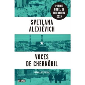 VOCES DE CHERNOBIL - CRONICA DEL FUTURO - ALEXIEVICH, SVETLANA