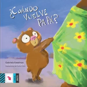 CUANDO VUELVE PAPA ? KESELMAN, GABRIELA
