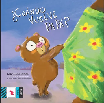 CUANDO VUELVE PAPA ? KESELMAN, GABRIELA