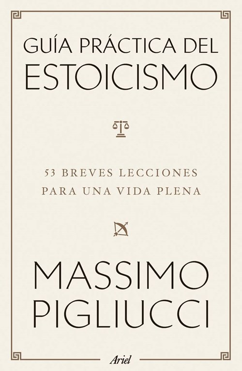 GUIA PRACTICA DEL ESTOICISMO - PIGLIUCCI, MASSIMO