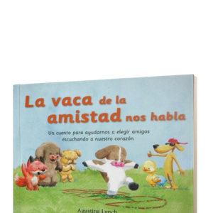 LA VACA DE LA AMISTAD NOS HABLA - LYNCH, AGUSTINA