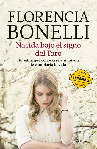 NACIDA BAJO EL SIGNO DEL TORO – BONELLI, FLORENCIA.-