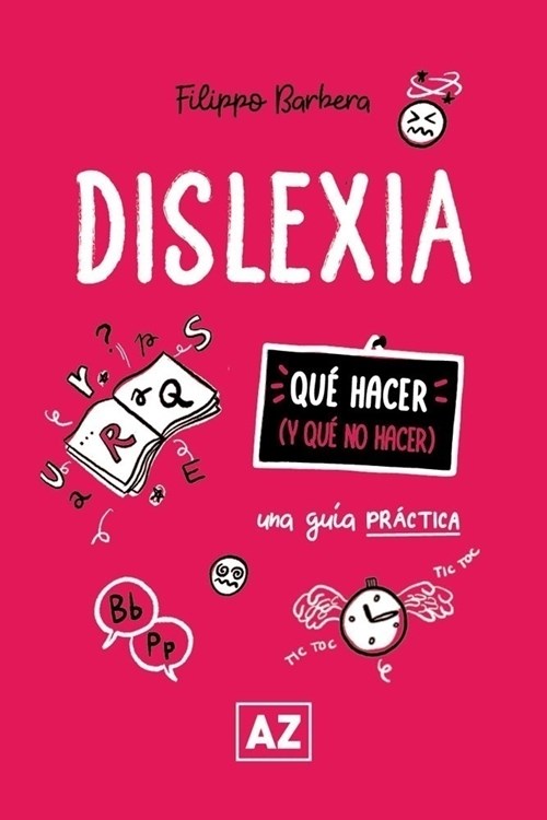 DISLEXIA - UNA GUIA PRACTICA - QUE HACER Y QUE NO HACER - BARBERA, FILIPPO
