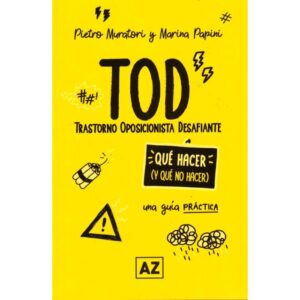 TOD (TRASTORNO OPOSICIONISTA DESAFIANTE) - QUE HACER (Y QUE NO HACER) - MURATORI, PIETRO