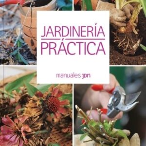JARDINERIA PRACTICA - MANUALES JARDIN - LUCIA CANE