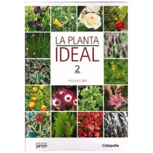 LA PLANTA IDEAL 2 - MANUALES JARDIN - CANE LUCIA